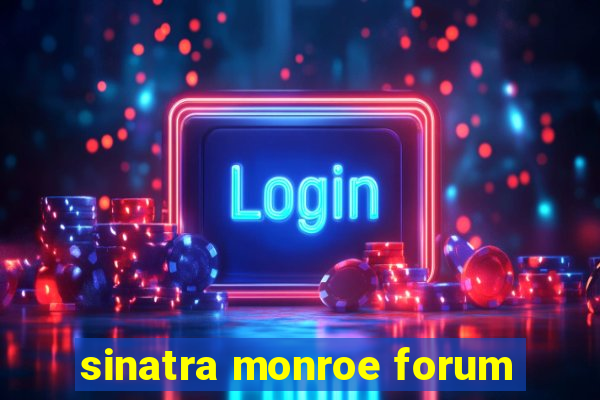 sinatra monroe forum